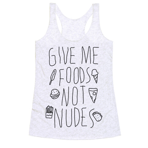 Give Me Foods Not Nudes Racerback Tank Top