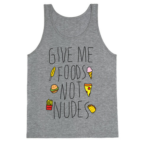 Give Me Foods Not Nudes Tank Top