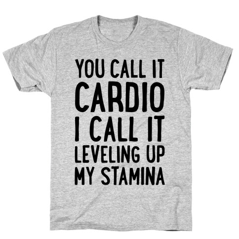 You Call It Cardio T-Shirt