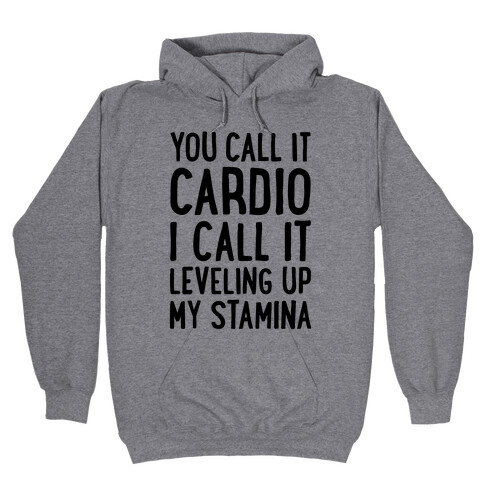 You Call It Cardio Hooded Sweatshirt