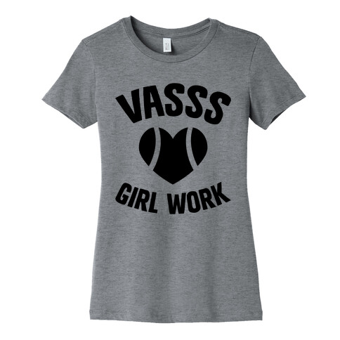 VASSS Girl Work Womens T-Shirt