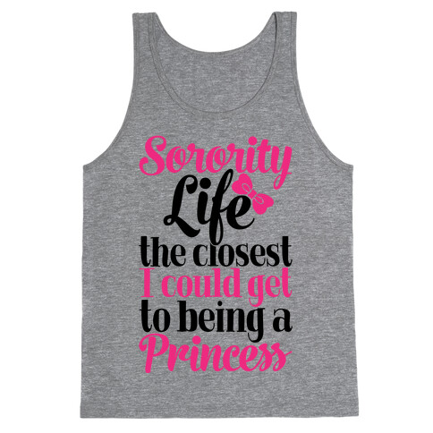 Sorority Life: The Closest I Could Get To Being A Princess Tank Top