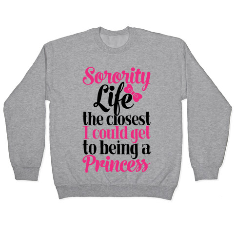 Sorority Life: The Closest I Could Get To Being A Princess Pullover