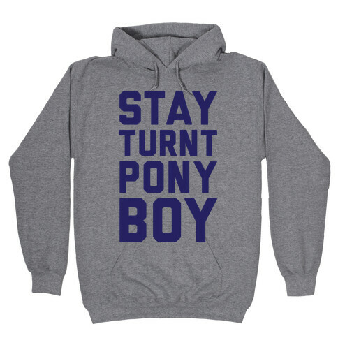 Stay Turnt Pony Boy Hooded Sweatshirt