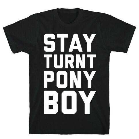 Stay Turnt Pony Boy T-Shirt