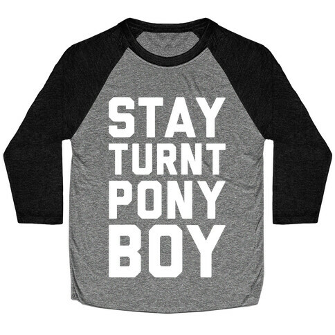 Stay Turnt Pony Boy Baseball Tee