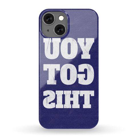 You Got This Phone Case