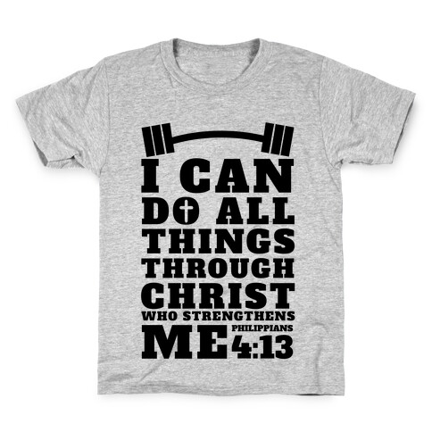 I Can Do All Things Through Christ (Lifting) Kids T-Shirt