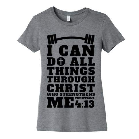 I Can Do All Things Through Christ (Lifting) Womens T-Shirt