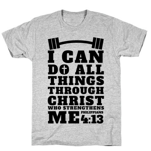 I Can Do All Things Through Christ (Lifting) T-Shirt