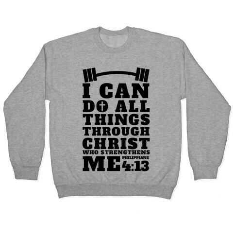 I Can Do All Things Through Christ (Lifting) Pullover