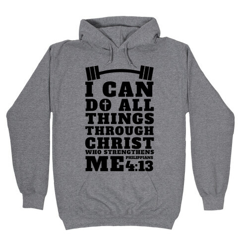 I Can Do All Things Through Christ (Lifting) Hooded Sweatshirt