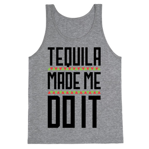 Tequila Made Me Do It Tank Top