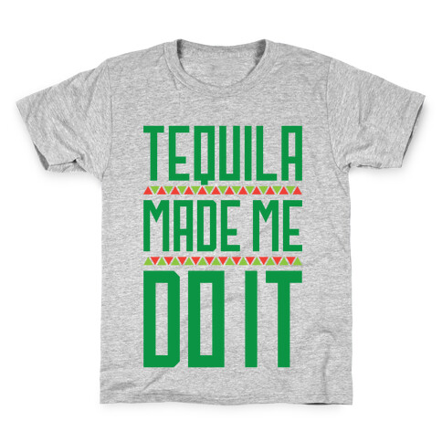 Tequila Made Me Do It Kids T-Shirt