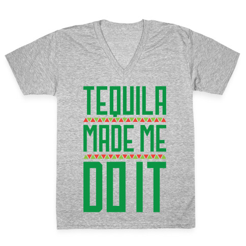 Tequila Made Me Do It V-Neck Tee Shirt