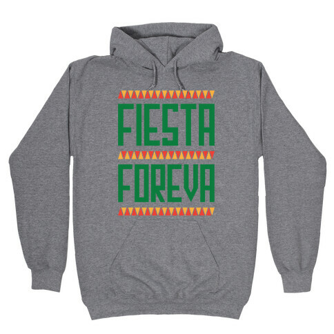 Fiesta Foreva Hooded Sweatshirt
