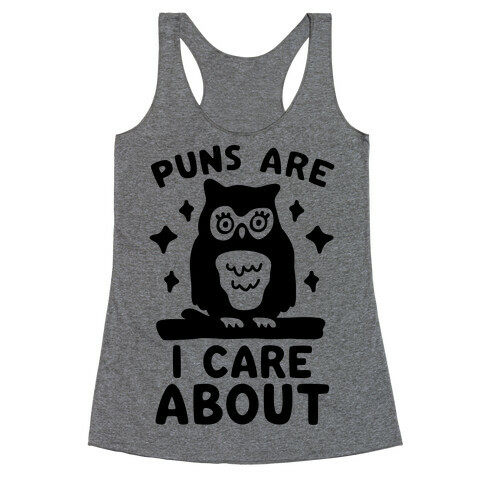 Puns Are Owl Care About Racerback Tank Top