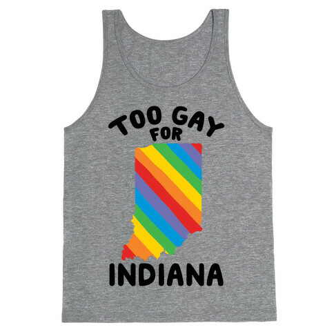 Too Gay For Indiana Tank Top