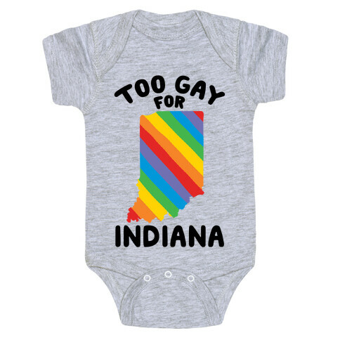 Too Gay For Indiana Baby One-Piece