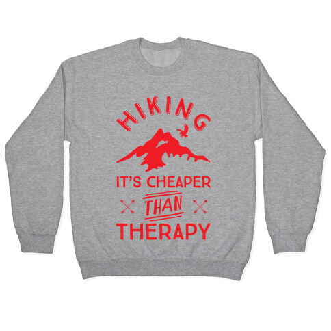 Hiking It's Cheaper Than Therapy Pullover