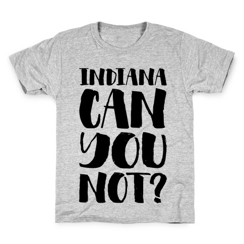 Indiana Can You Not? Kids T-Shirt