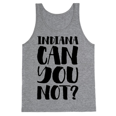 Indiana Can You Not? Tank Top