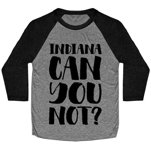 Indiana Can You Not? Baseball Tee