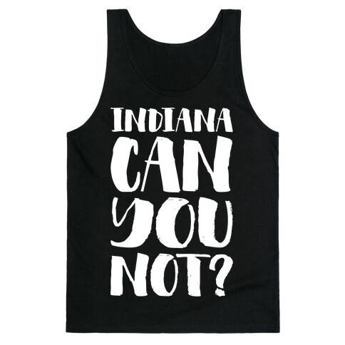 Indiana Can You Not? Tank Top