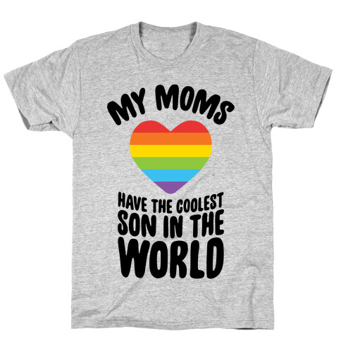 My Moms Have The Coolest Son In The World T-Shirt