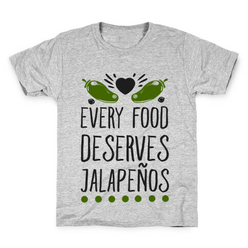 Every Food Deserves Jalapeos Kids T-Shirt