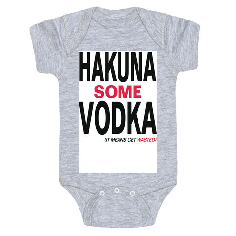 Hakuna Some Vodka (It Means Get Wasted)- Tank Baby One-Piece