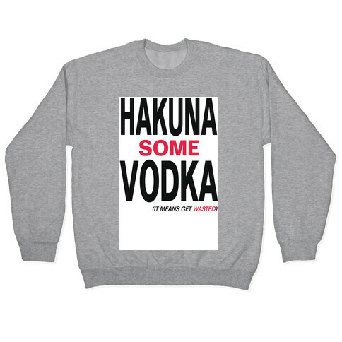 Hakuna Some Vodka (It Means Get Wasted)- Tank Pullover
