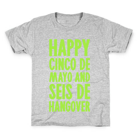 Happy Cinco De Mayo And Seis De Hangover Kids T-Shirt