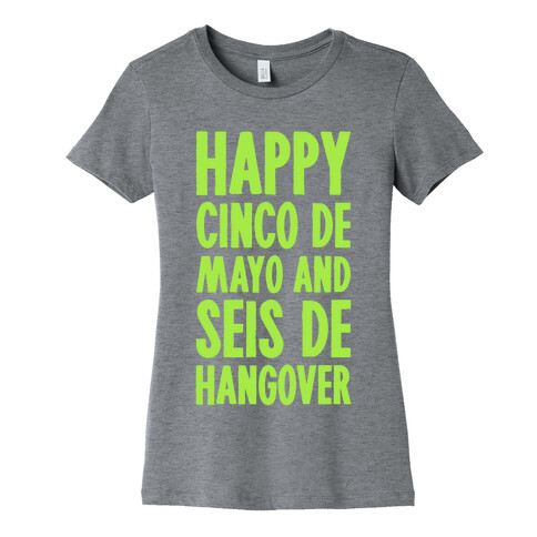 Happy Cinco De Mayo And Seis De Hangover Womens T-Shirt