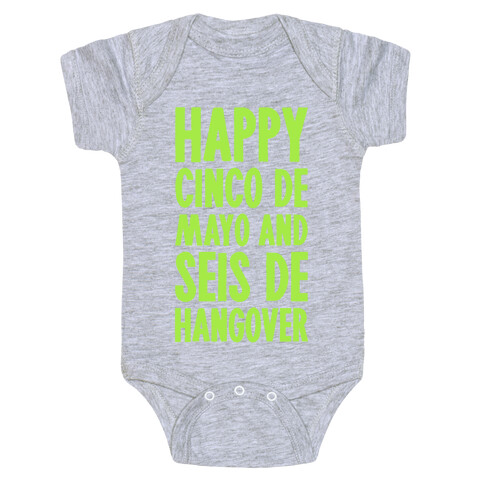 Happy Cinco De Mayo And Seis De Hangover Baby One-Piece