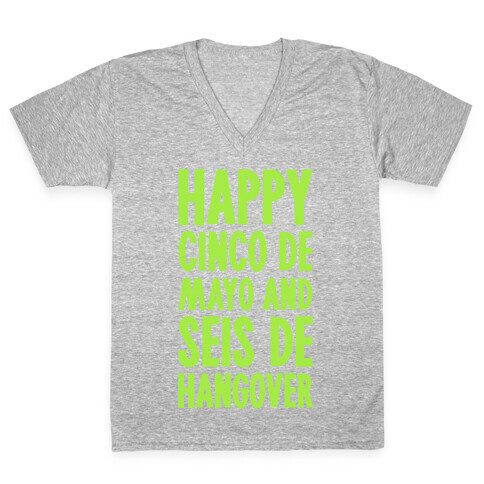 Happy Cinco De Mayo And Seis De Hangover V-Neck Tee Shirt