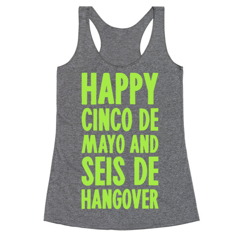 Happy Cinco De Mayo And Seis De Hangover Racerback Tank Top