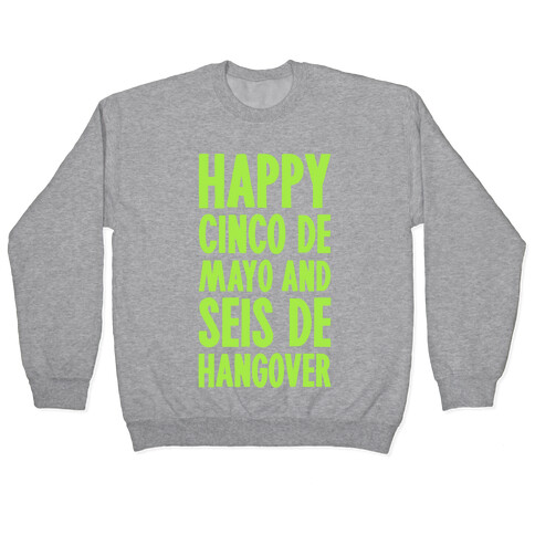 Happy Cinco De Mayo And Seis De Hangover Pullover