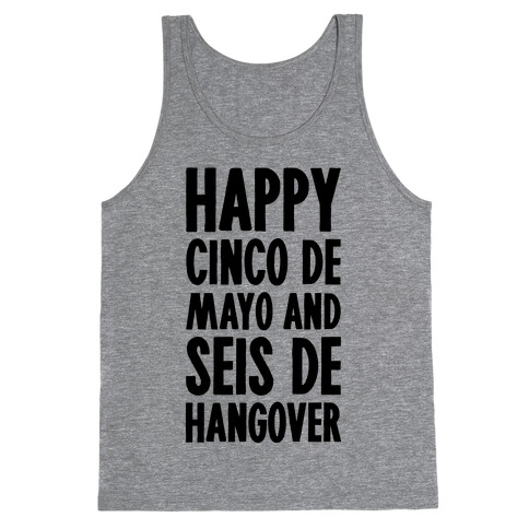 Happy Cinco De Mayo And Seis De Hangover Tank Top