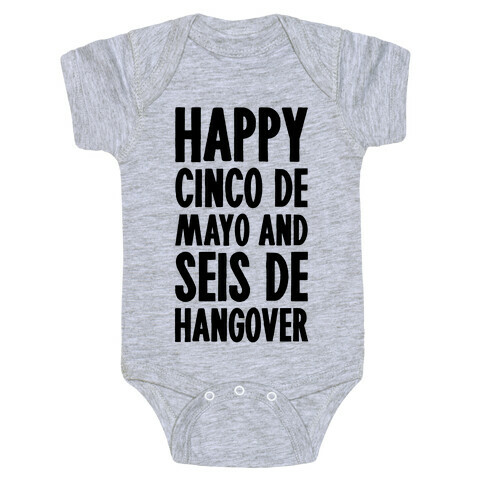 Happy Cinco De Mayo And Seis De Hangover Baby One-Piece