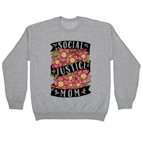 Social Justice Mom Pullover