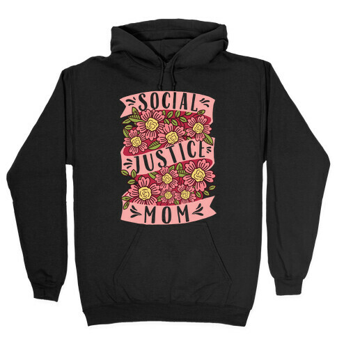 Social Justice Mom Hooded Sweatshirt