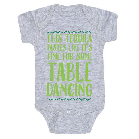 This Tequila Tastes Like It's Time For Some Table Dancing Baby One-Piece