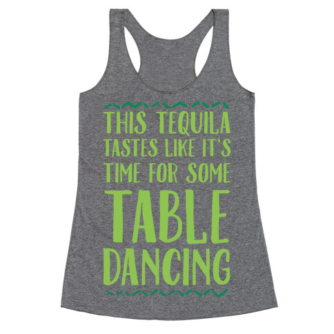 This Tequila Tastes Like It's Time For Some Table Dancing Racerback Tank Top