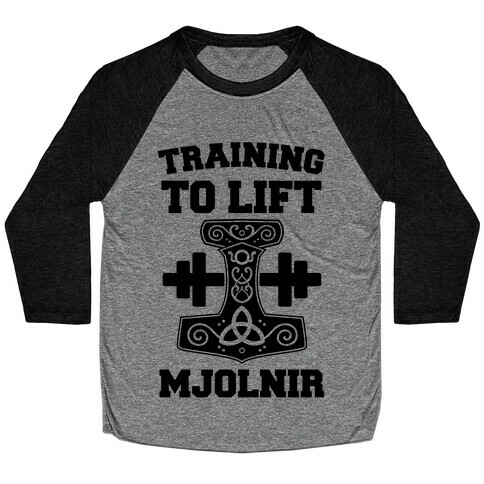 Training to Lift Mjolnir Baseball Tee