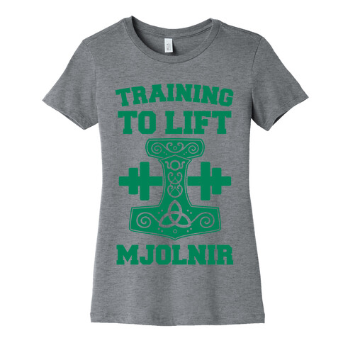 Training to Lift Mjolnir Womens T-Shirt