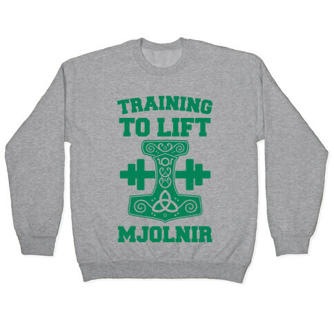 Training to Lift Mjolnir Pullover