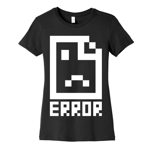 Error Womens T-Shirt