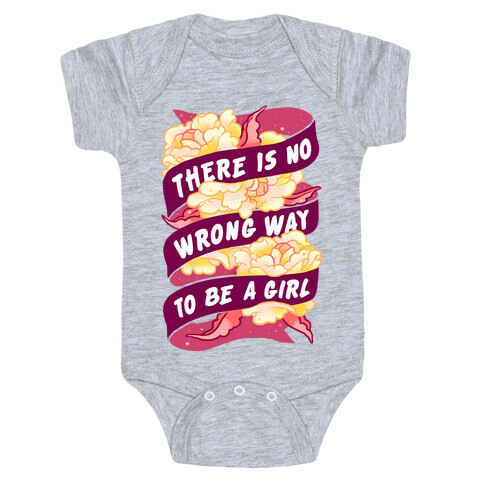 There is No Wrong Way To Be A Girl Baby One-Piece