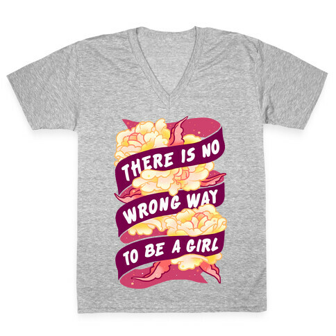 There is No Wrong Way To Be A Girl V-Neck Tee Shirt